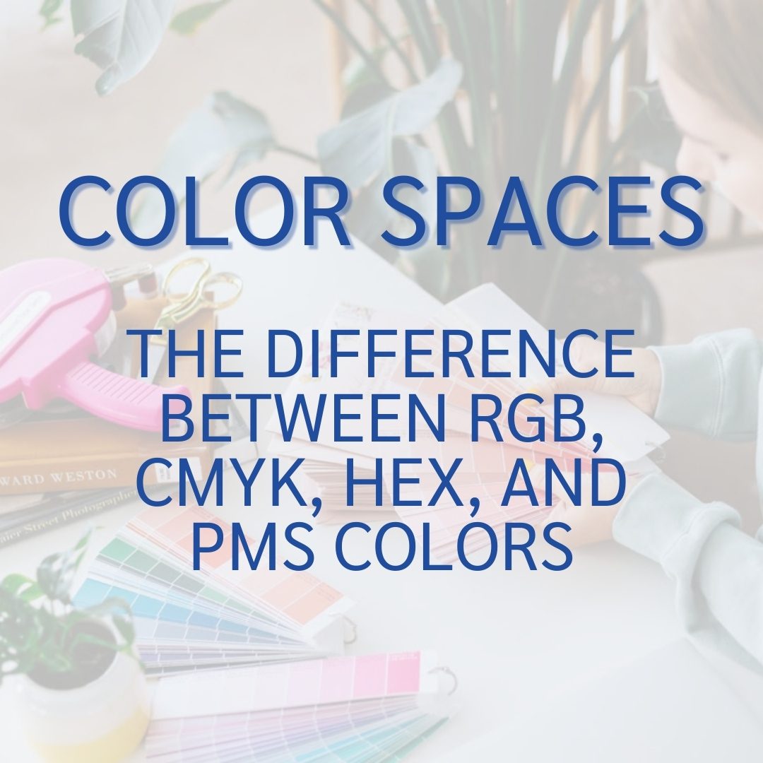 Color Spaces: Difference between CMYK, RGB, HEX, PMS